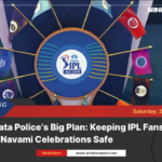 Kolkata police’s big plan: keeping ipl fans and ram navami celebrations safe