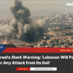 Israel's stark warning: 'lebanon will pay for any attack from its soil'