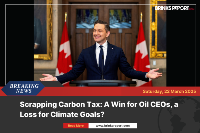 Scrapping Carbon Tax: A Win for Oil CEOs, a Loss for Climate Goals?