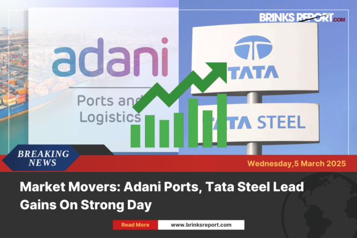 Market Movers: Adani Ports, Tata Steel Lead Gains On Strong Day