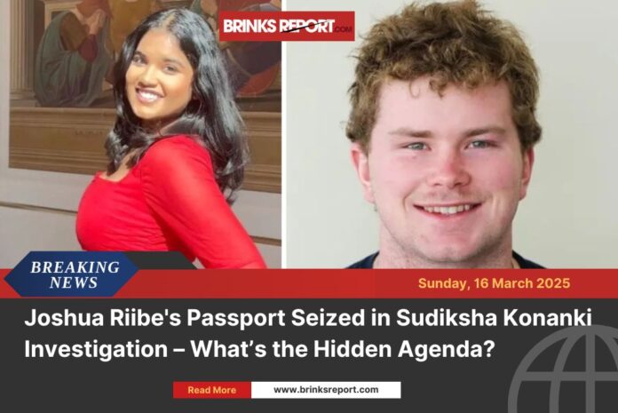 Joshua Riibe's Passport Seized in Sudiksha Konanki Case