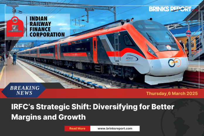 IRFC’s Strategic Shift: Diversifying for Better Margins and Growth