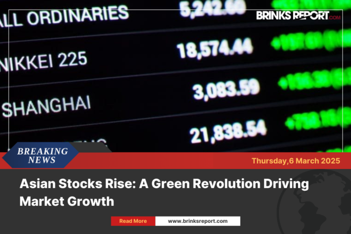 Asian Stocks Rise: A Green Revolution Driving Market Growth