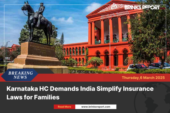 Karnataka HC Demands India Simplify Insurance Laws for Families