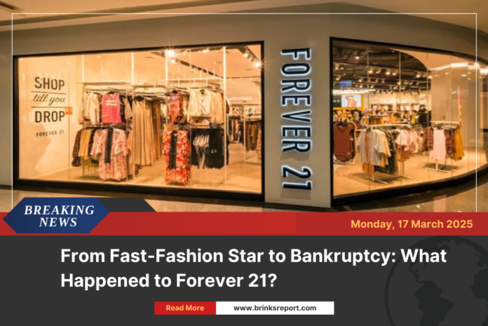 From Fast-Fashion Star to Bankruptcy: What Happened to Forever 21?