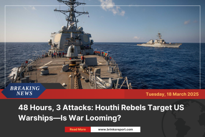 48 Hours, 3 Attacks: Houthi Rebels Target US Warships—Is War Looming?