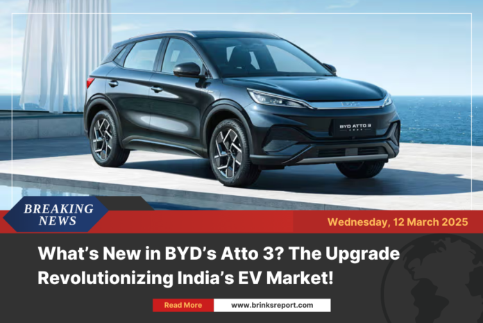 What’s New in BYD’s Atto 3? The Upgrade Revolutionizing India’s EV Market!