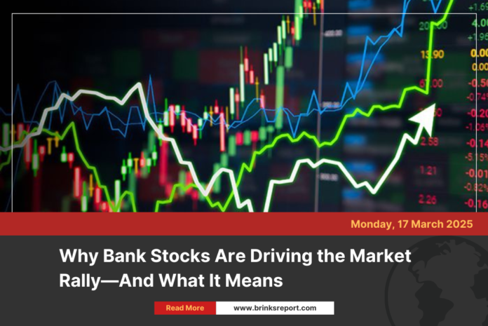 Why Bank Stocks Are Driving the Market Rally—And What It Means