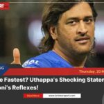 Dhoni’s lightning-fast hands: still the best, says uthappa
