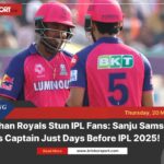 Rajasthan royals shock ipl fans: sanju samson replaced
